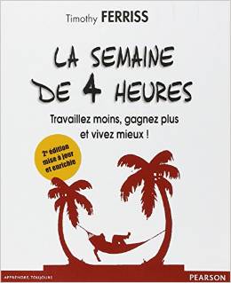 Livre LA SEMAINE DE 4 HEURES, conseillé aux entrepreneurs du digital et startupers par Poptrafic, agence marketing web Paris