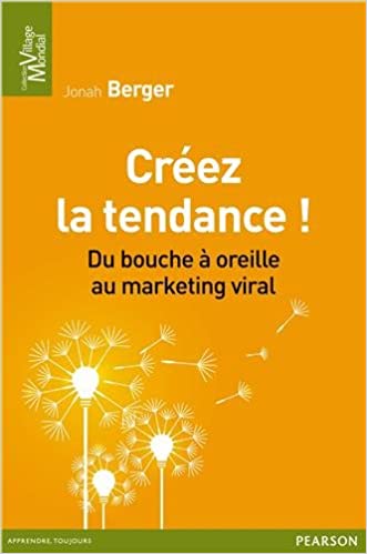 Créez la tendance ! Du bouche à oreille au marketing viral , une lecture conseillée par Poptrafic, agence de marketing digital Paris, aux startups et entrepreneurs